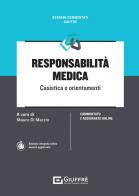 Responsabilità medica. Casistica e orientamenti di Mauro Di Marzio edito da Giuffrè