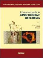 Ultrasonografia in ginecologia e ostetricia vol.1.2 di Pastore, Cerri edito da Piccin-Nuova Libraria