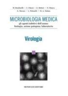 Microbiologia medica. Gli aspetti infettivi dell'uomo. Biologia, azione patogena, laboratorio virologia edito da Monduzzi