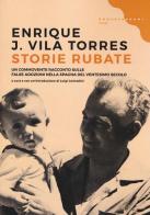 Storie rubate di Enrique J. Vila Torres edito da Castelvecchi