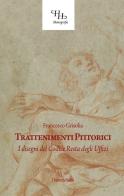 Trattenimenti pittorici. I disegni del Codice Resta degli Uffizi di Francesco Grisolia edito da Universitalia