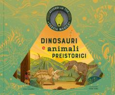 Dinosauri e animali preistorici. Ediz. a colori. Con torcia magica di Emily Hawkins edito da IdeeAli