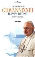 Giovanni XXIII. Il papa buono. Con videocassetta di Luigi Bizzarri edito da Rai Libri