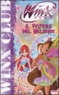 Il potere del Believix. Winx club di Regina Bizzi edito da Fabbri