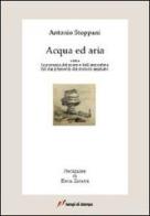 Acqua ed aria di Antonio Stoppani edito da Lampi di Stampa