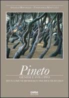 Pineto. Genesi e sviluppo di un comune rivierasco tra XIX e XX secolo di Angelo Bonaglia, Francesca Mattucci edito da CARSA