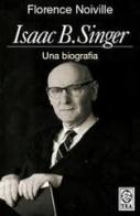 Isaac B. Singer. Una biografia di Florence Noiville edito da TEA