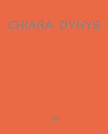 Chiara Dynys. Ediz. italiana e inglese edito da Skira