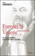 Eurotech. Visione esponenziale di Gianni Simonato edito da Guerini e Associati