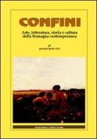 Confini. Arte, letteratura, storia e cultura della Romagna antica e contemporanea vol.37 edito da Il Ponte Vecchio