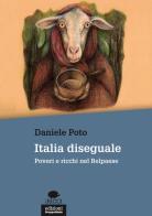 Italia diseguale. Poveri e ricchi nel Belpaese di Daniele Poto edito da EGA-Edizioni Gruppo Abele