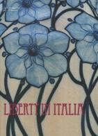 Liberty in Italia. Ediz. illustrata di Irene De Guttry, Maria Paola Maino, Gabriella Tarquini edito da 24 Ore Cultura