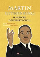 Martin Luther King. Il pastore dei diritti civili di Barbara Baffetti edito da Il Sicomoro