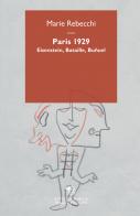 Paris 1929. Eisenstein, Bataille, Buñuel di Marie Rebecchi edito da Éditions Mimésis