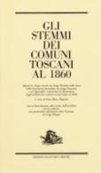 Gli stemmi dei comuni toscani al 1860 edito da Regione Toscana