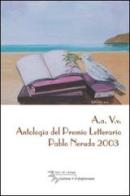 Antologia del premio letterario Pablo Neruda 2003 edito da I Fiori di Campo