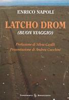 Latcho Drom (Buon viaggio) di Enrico Napoli edito da Bonaccorso Editore