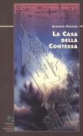 La casa della contessa di Alberto Paleari edito da CDA & VIVALDA