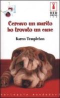 Cercavo un marito ho trovato un cane di Karen Templeton edito da Harlequin Mondadori