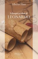 I disegni perduti di Leonardo di Alberto Pizzi edito da Vallecchi Firenze
