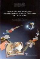 Publics et bibliothèques. Methodologies pour la diffusion de la lecture edito da Polistampa