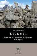 Silenzi. Racconti ed emozioni di uomini e montagne di Dario Bubola edito da ViviDolomiti