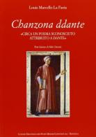 Chanzona ddante. Circa un poema sconosciuto attribuito a Dante di Louis M. La Favia edito da Centro Dantesco dei Frati Minori Conventuali