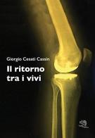 Il ritorno tra i vivi di Giorgio Cesati Cassin edito da La Vita Felice