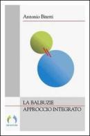 La balbuzie approccio integrato di Antonio Bitetti edito da Ist. Europeo per la Balbuzie