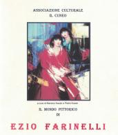 Il mondo pittorico di Ezio Farinelli. Catalogo della mostra. Ediz. illustrata edito da Il Menabò Editore