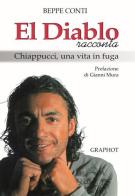 El Diablo racconta. Chiappucci, una vita in fuga di Beppe Conti edito da Graphot