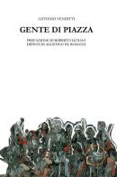 Gente di piazza di Antonio Venditti edito da Europa Edizioni