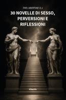 30 novelle di sesso di The Libertine O. J. edito da Gruppo Albatros Il Filo