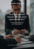 Se la GdF dovesse bussare alla tua porta sapresti cosa fare? L'unico manuale pratico per l'imprenditore di Domenico Polignano edito da Youcanprint