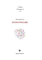 Scudo stellare di Alessandro Fo edito da Ilglomerulodisale