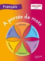 A portée de mots. Livre de l'élève. CE2-CM1. Per la Scuola elementare edito da Hachette Education - France