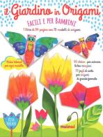Il giardino in origami. Facili e per bambini. Ediz. a colori. Con Materiale a stampa miscellaneo di Rita Foelker edito da Nuinui