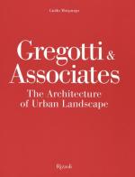 Gregotti & Associates. The architecture of urban landsacape di Guido Morpurgo edito da Rizzoli