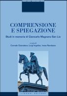 Comprensione e spiegazione. Studi in memoria di Giancarlo Magnano San Lio edito da Liguori