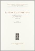 La liquida vertigine. Atti delle Giornate di studio su Tommaso Landolfi (Prato, 5-6 febbraio 1999) edito da Olschki