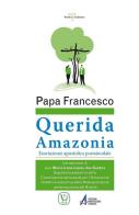 Querida Amazonia. Esortazione apostolica post-sinodale di Francesco (Jorge Mario Bergoglio) edito da EMP