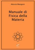 Manuale di fisica della materia di Alessio Mangoni edito da StreetLib
