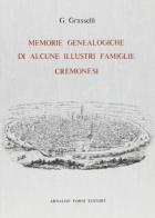 Illustri famiglie cremonesi (rist. anast. Cremona, 1817) di Giuseppe Grasselli edito da Forni