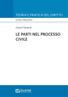 Le parti nel processo civile di Cesare Taraschi edito da Giuffrè