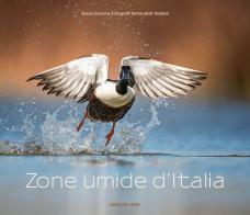 Zone umide d'Italia. Ediz. illustrata edito da Associazione Fotografi Naturalisti Italiani A.F.N.I.