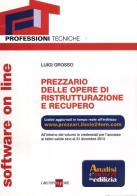 Prezzario delle opere di ristrutturazione e recupero. di Luigi Grosso edito da Il Sole 24 Ore