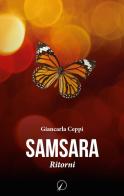 Samsara. Ritorni di Giancarla Ceppi edito da Altromondo Editore di qu.bi Me