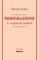 Immigrazione. Le ragioni dei populisti di Daniele Scalea edito da Historica Edizioni