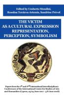 The victim as a cultural expression. Representation, perception, symbolism edito da Progetto Cultura