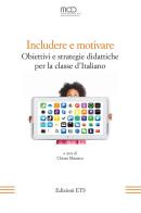 Includere e motivare. Obiettivi e strategie didattiche per la classe d'Italiano edito da Edizioni ETS